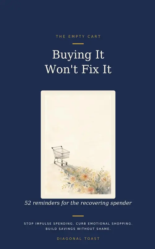 Cover of Buying It Won’t Fix It: 52 Reminders for the Recovering Spender — A Guided Journal with Weekly Prompts to Stop Impulse Spending, Curb Emotional Shopping, and Build Savings Without Shame