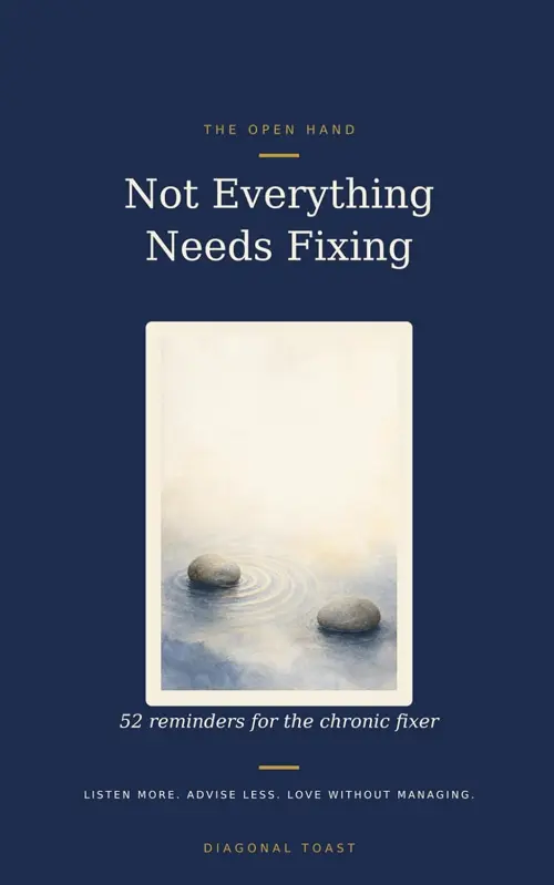 Cover of Not Everything Needs Fixing: 52 Reminders for the Chronic Fixer — A Guided Journal with Weekly Prompts to Listen More, Advise Less, and Love People Without Managing Them